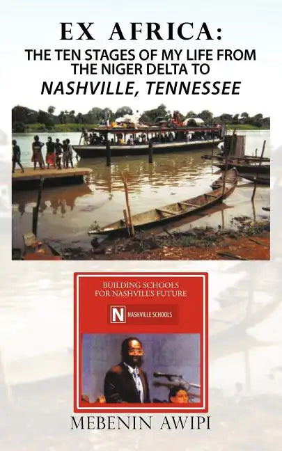 Ex Africa: The Ten Stages of My Life from the Niger Delta to Nashville, Tennessee - Paperback