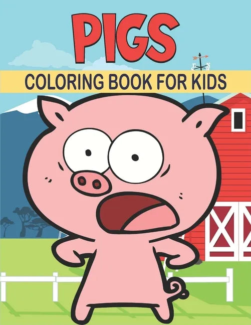 Pigs Coloring Book For Kids: 50 Pigs Coloring Pages - Paperback