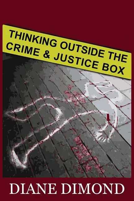 Thinking Outside the Crime and Justice Box - Paperback