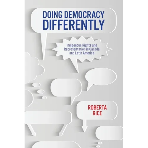 Doing Democracy Differently: Indigenous Rights and Representation in Canada and Latin America - Paperback