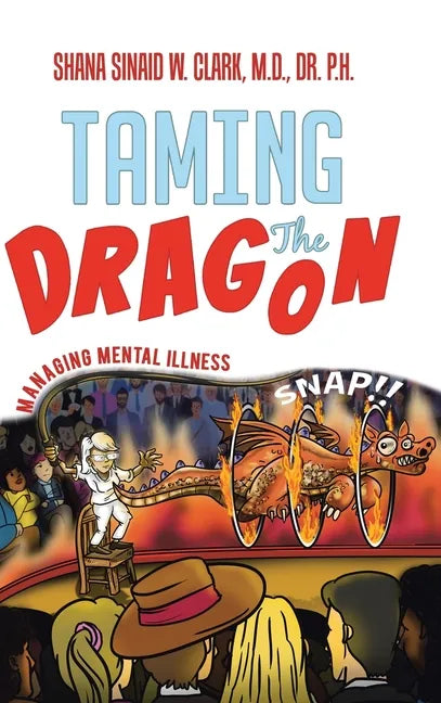 Taming The Dragon: Managing Mental Illness - Hardcover