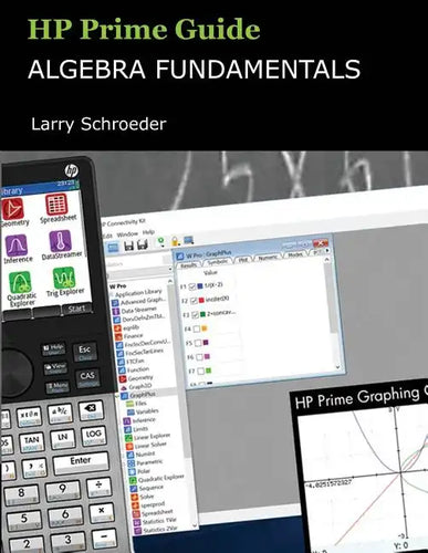 HP Prime Guide Algebra Fundamentals: HP Prime Revealed and Extended - Paperback