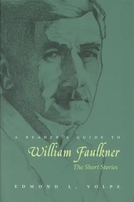 A Reader's Guide to William Faulkner: The Short Stories - Paperback