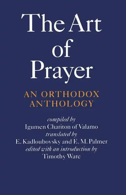 The Art of Prayer: An Orthodox Anthology - Paperback