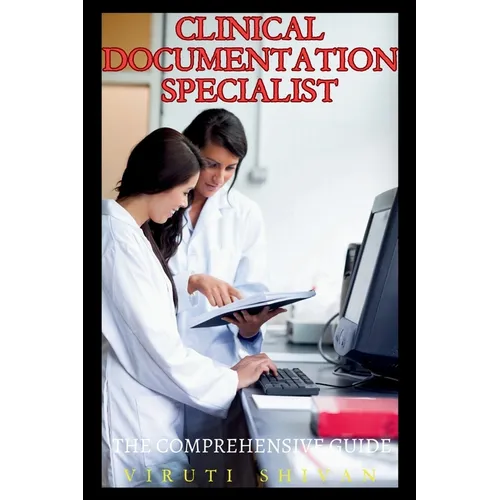 Clinical Documentation Specialist - The Comprehensive Guide - Paperback