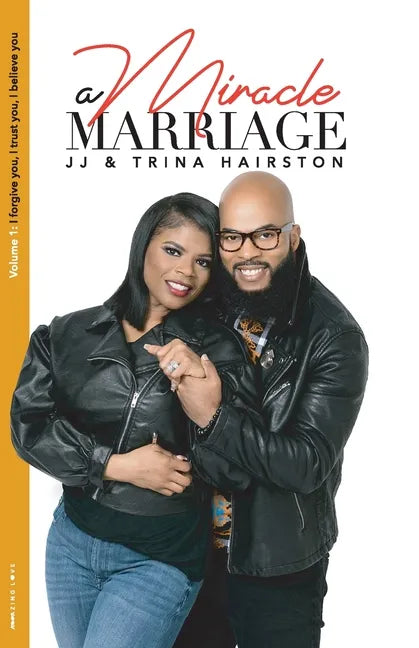 A Miracle Marriage: I for give you, I trust you, I believe you - Paperback