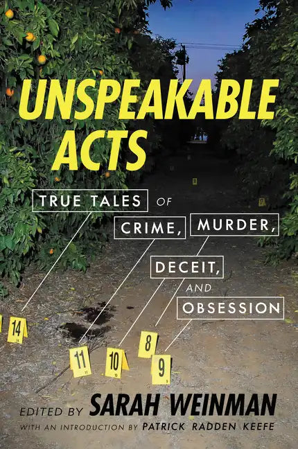 Unspeakable Acts: True Tales of Crime, Murder, Deceit, and Obsession - Paperback