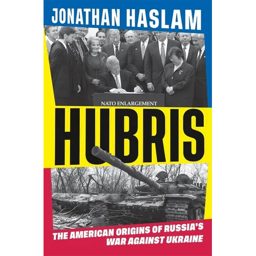 Hubris: The American Origins of Russia's War Against Ukraine - Hardcover