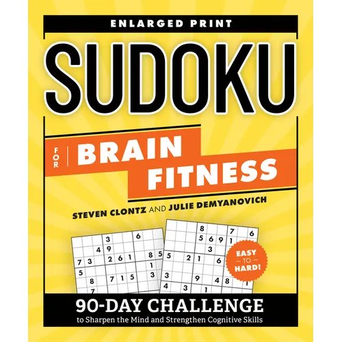 Sudoku for Brain Fitness: 90-Day Challenge to Sharpen the Mind and Strengthen Cognitive Skills - Paperback