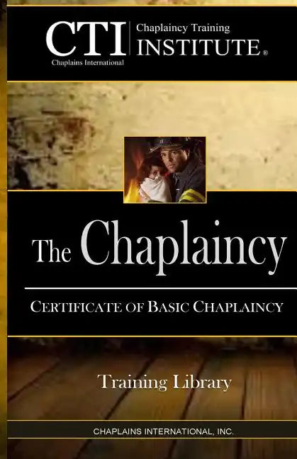 The Chaplaincy: Certificate of Basic Chaplain Ministry - Paperback
