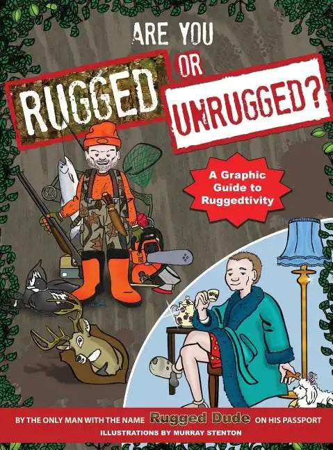 Are You Rugged or Unrugged?: A Graphic Guide to Ruggedtivity - Hardcover