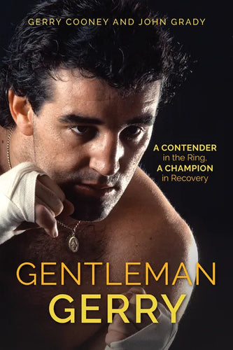 Gentleman Gerry: A Contender in the Ring, a Champion in Recovery - Paperback