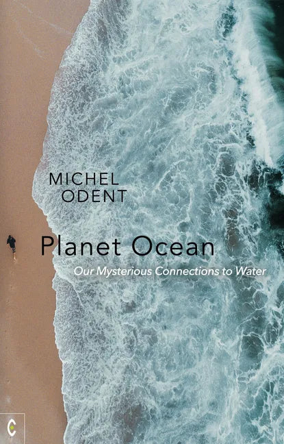 Planet Ocean: Our Mysterious Connections to Water - Paperback