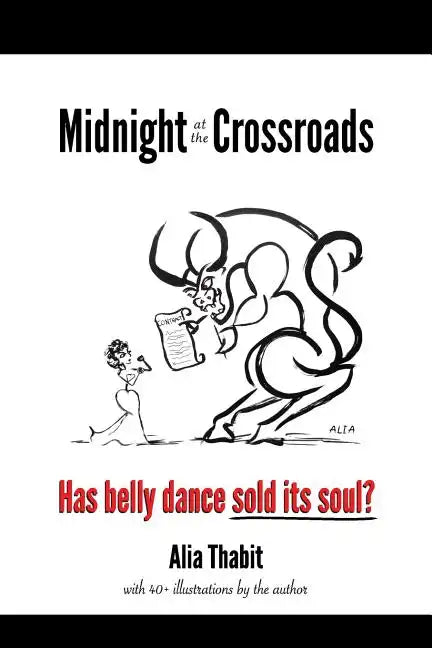 Midnight at the Crossroads: Has belly dance sold its soul? - Paperback