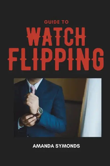 Guide to Watch Flipping - Paperback