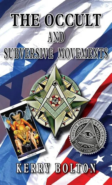 The Occult & Subversive Movements: Tradition & Counter-Tradition in the Struggle for World Power - Hardcover
