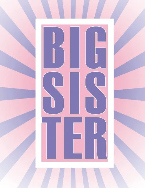 Big Sister: Coloring book featuring Unicorns, Rainbows and Cupcakes - Paperback