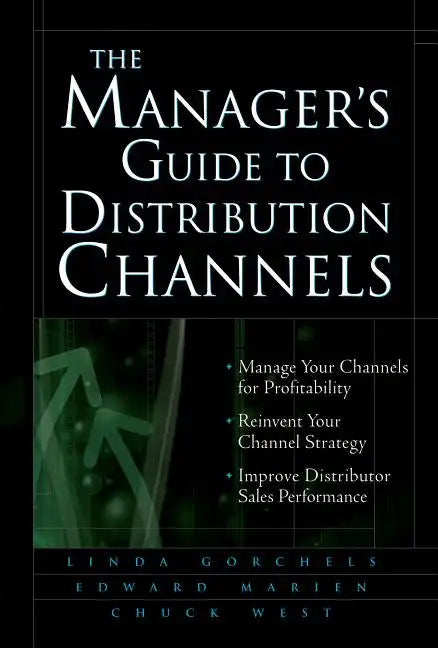 The Manager's Guide to Distribution Channels - Hardcover