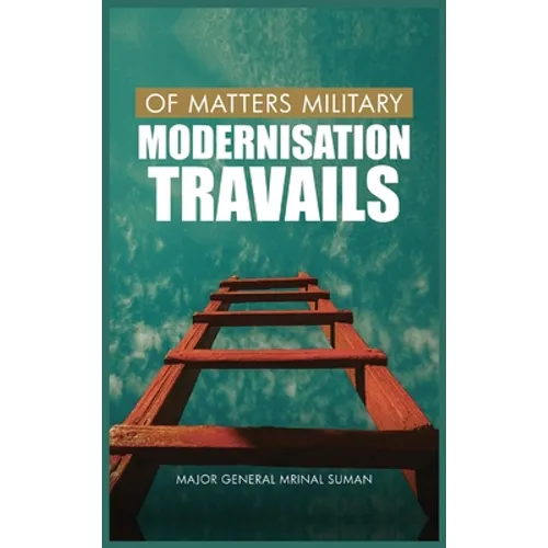 Of Matters Military: Modernisation Travails - Hardcover