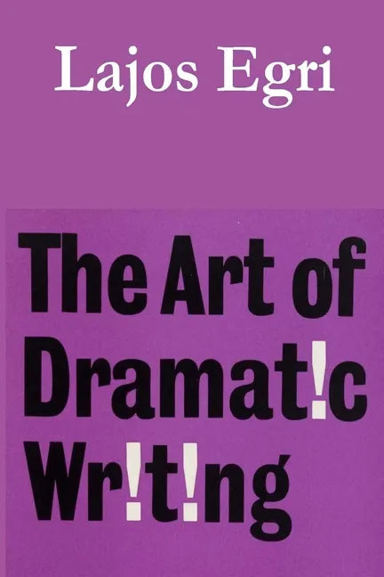 The Art of Dramatic Writing - Paperback