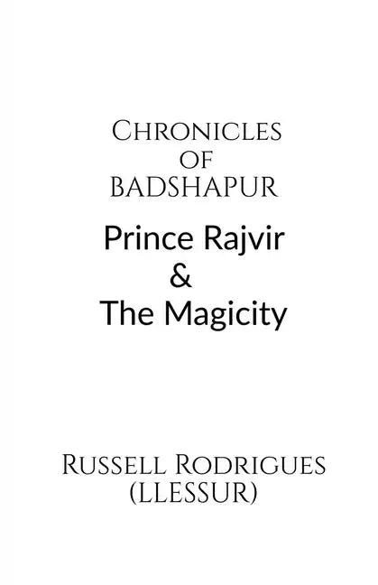Chronicles of Badshapur: Prince Rajvir and the Magicity - Paperback