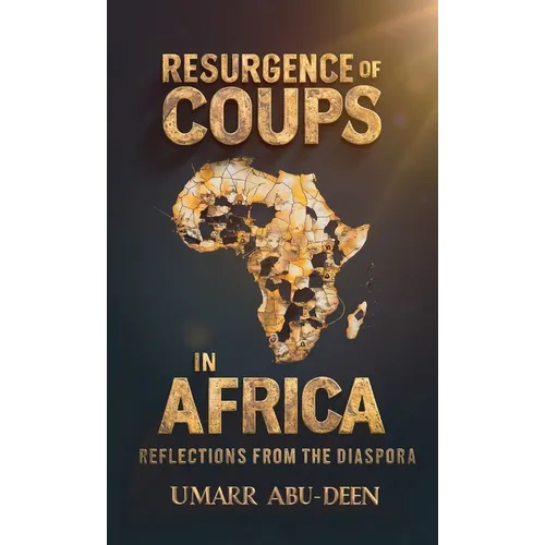 Resurgence of Coups in Africa, Reflections from the Diaspora - Hardcover
