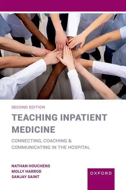 Teaching Inpatient Medicine: Connecting, Coaching, and Communicating in the Hospital - Paperback