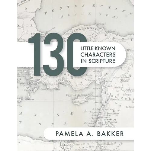 130 Little-Known Bible Characters in Scripture - Paperback