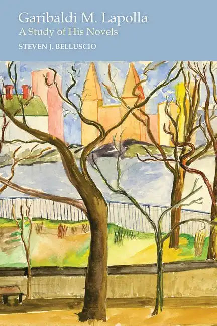 Garibaldi M. Lapolla: A Study of His Novels - Paperback