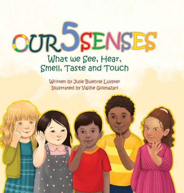 Our Five Senses: What We See, Hear, Smell, Taste and Touch - Hardcover