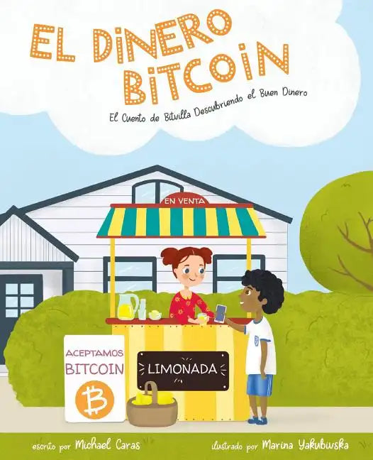 El Dinero Bitcoin: El Cuento de Bitvilla Descubriendo el Buen Dinero - Paperback