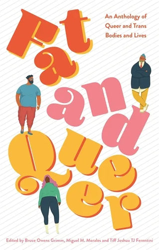 Fat and Queer: An Anthology of Queer and Trans Bodies and Lives - Paperback