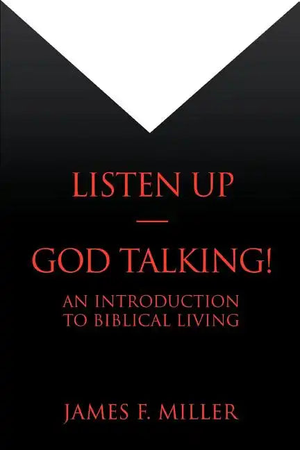 Listen Up--God Talking!: An Introduction to Biblical Living - Paperback