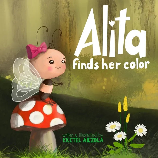 Alita finds her color: A story about being different, finding courage, and loving yourself! - Paperback