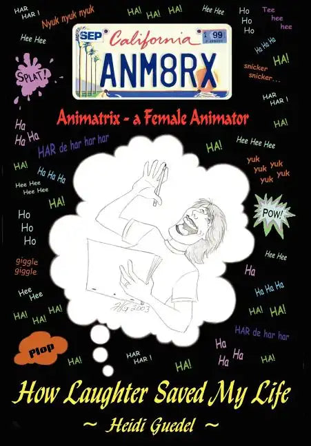 Animatrix--a Female Animator: How Laughter Saved My Life - Hardcover