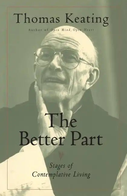 The Better Part: Stages of Contemplative Living - Paperback