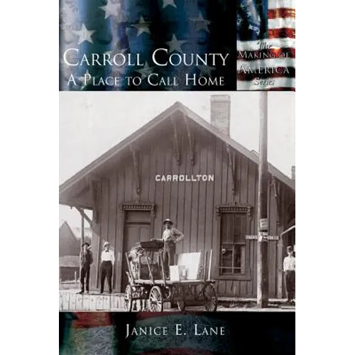 Carroll County: A Place to Call Home - Hardcover
