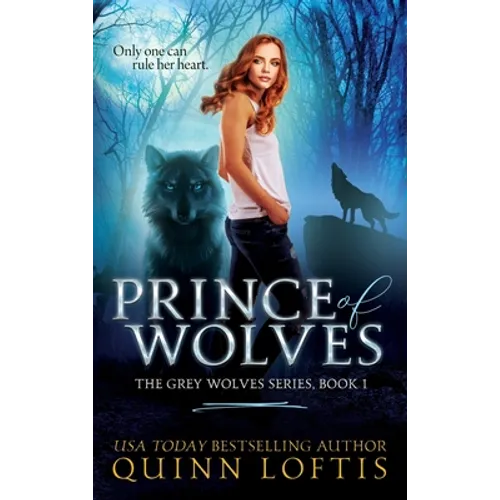 Prince of Wolves: Book 1 of the Grey Wolves Series - Hardcover