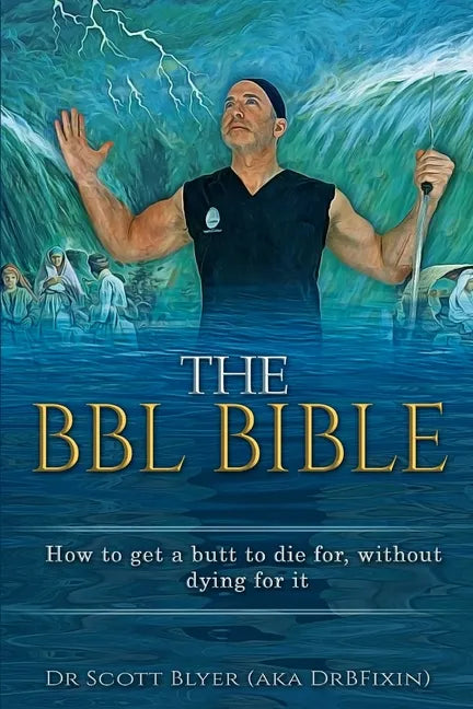 The BBL Bible: How to get a butt to die for without dying for it - Paperback