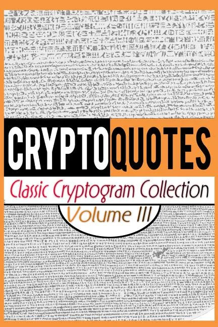 Cryptoquotes: Classic Cryptogram Collection, Vol. III - Paperback