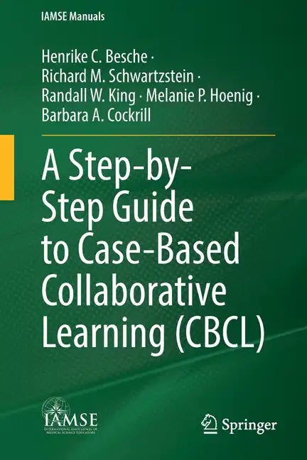 A Step-By-Step Guide to Case-Based Collaborative Learning (Cbcl) - Paperback