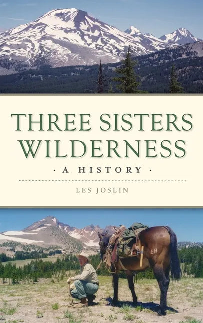 Three Sisters Wilderness: A History - Hardcover