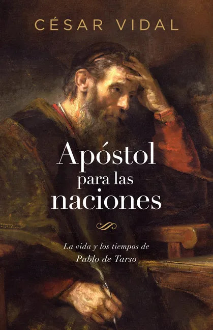 Apóstol Para Las Naciones: La Vida Y Los Tiempos de Pablo de Tarso - Paperback