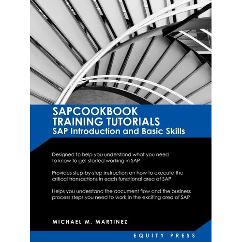 SAP Training Tutorials: SAP Introduction and Basic Skills Handbook: Sapcookbook Training Tutorials SAP Introduction and Basic Skills (Sapcookb - Paperback