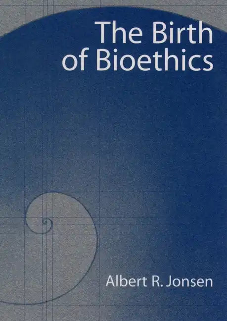 The Birth of Bioethics - Paperback