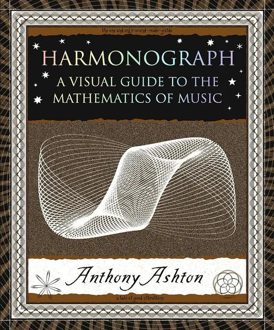 Harmonograph: A Visual Guide to the Mathematics of Music - Paperback