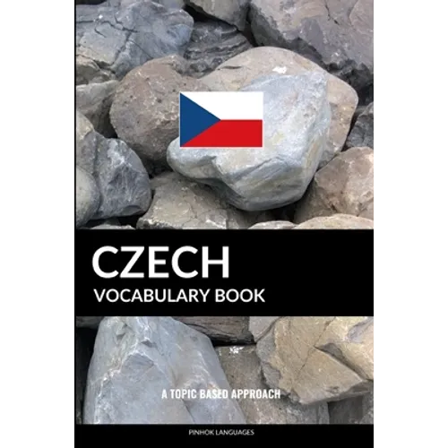 Czech Vocabulary Book: A Topic Based Approach - Paperback