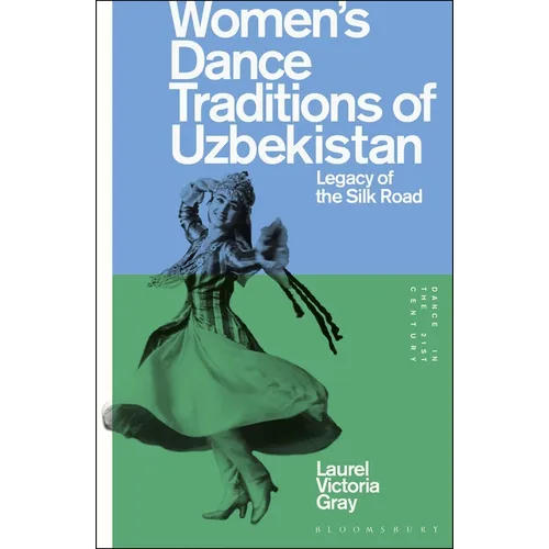 Women's Dance Traditions of Uzbekistan: Legacy of the Silk Road - Hardcover