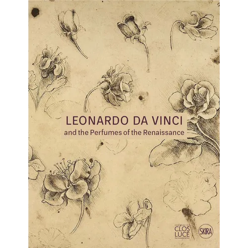 Leonardo Da Vinci and the Perfumes of the Renaissance - Hardcover
