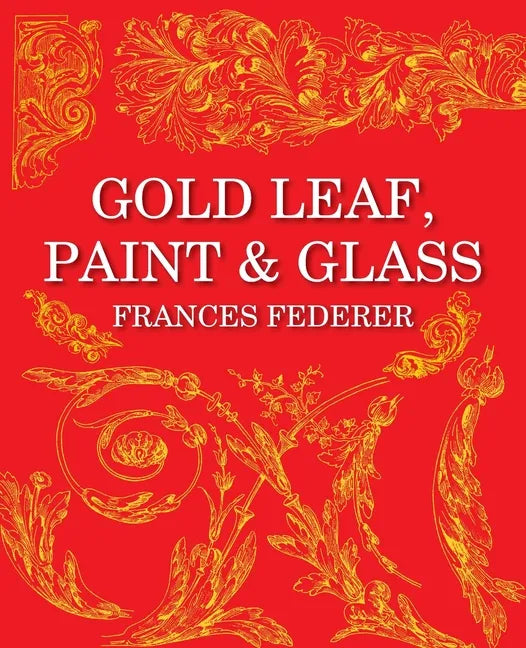 Gold Leaf, Paint & Glass - Paperback